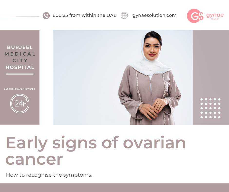 Early signs of ovarian cancer - Gynae Solution - Abu Dhabi